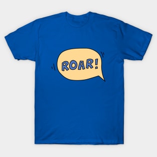 Roar speech bubble T-Shirt